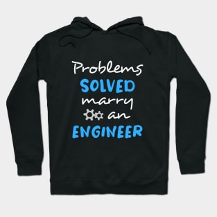 Problems solved, marry an engineer Hoodie